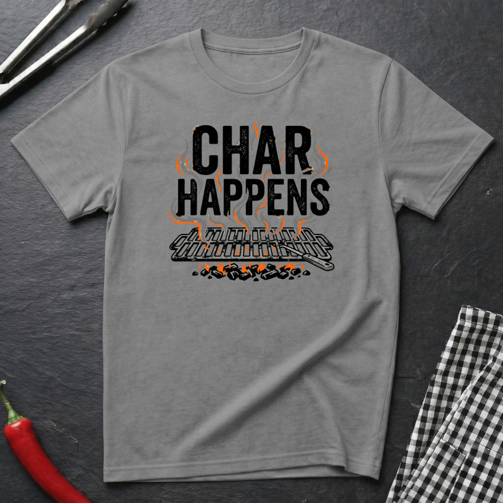 Char Happens T-Shirt