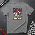 Had Me At Menu T-Shirt