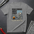 Dead Serious About Cold Brew T-Shirt