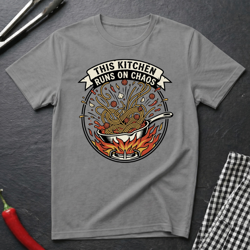 Kitchen Runs On Chaos T-Shirt