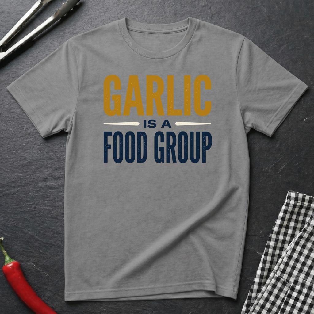 Garlic Is A Food Group T-Shirt