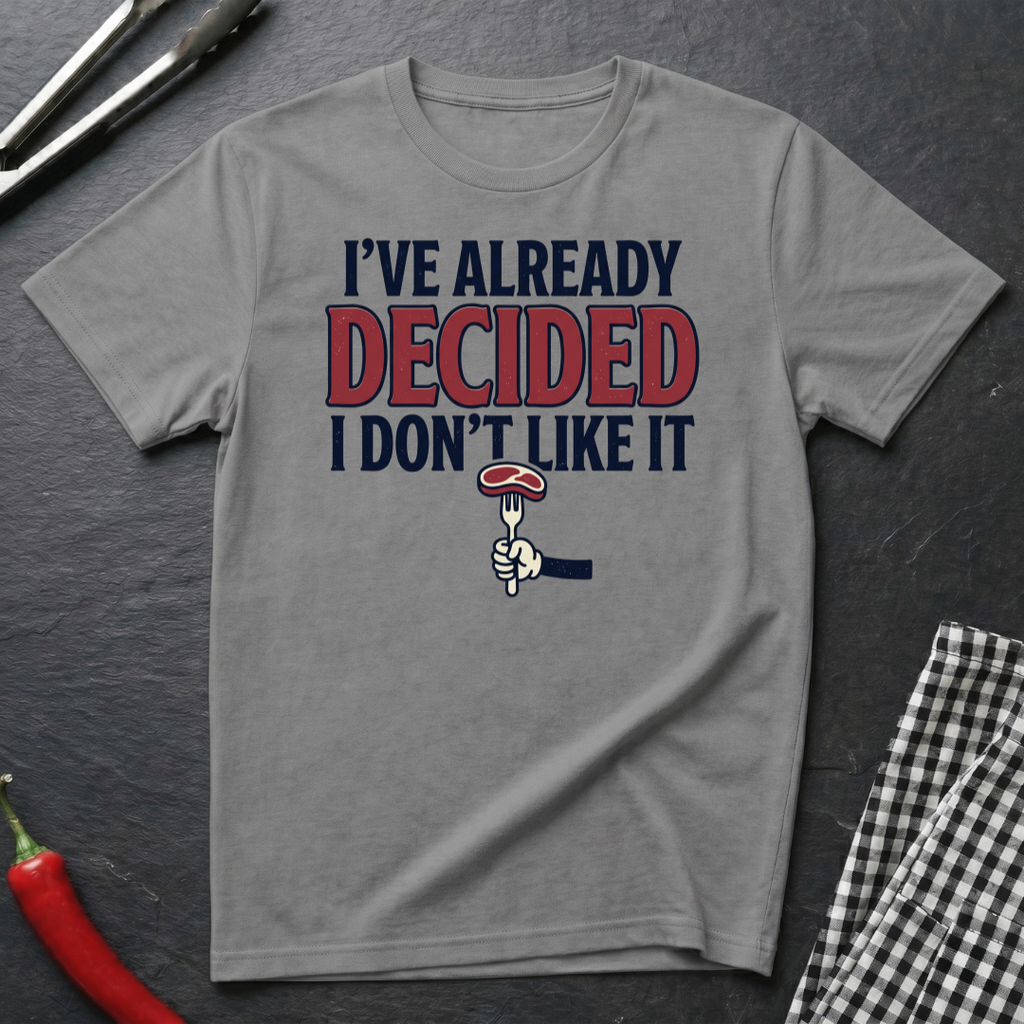 Already Decided T-Shirt