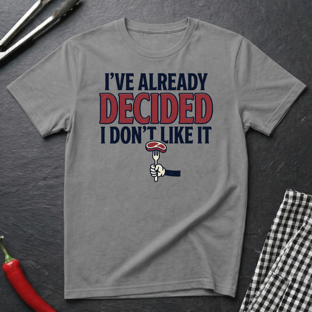 Already Decided T-Shirt