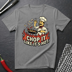 Chop It Like It's Hot T-Shirt