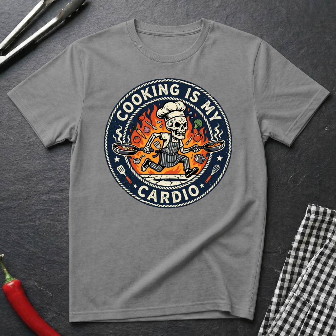 Cooking Is My Cardio T-Shirt
