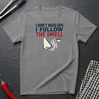Don't Need GPS T-Shirt