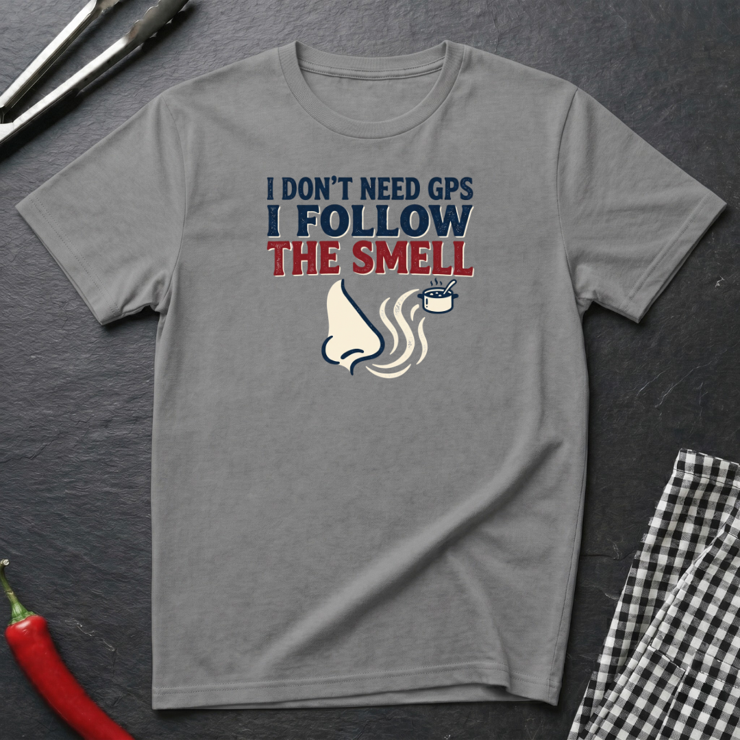 Don't Need GPS T-Shirt