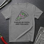 Fueled By Pizza and Feelings T-Shirt