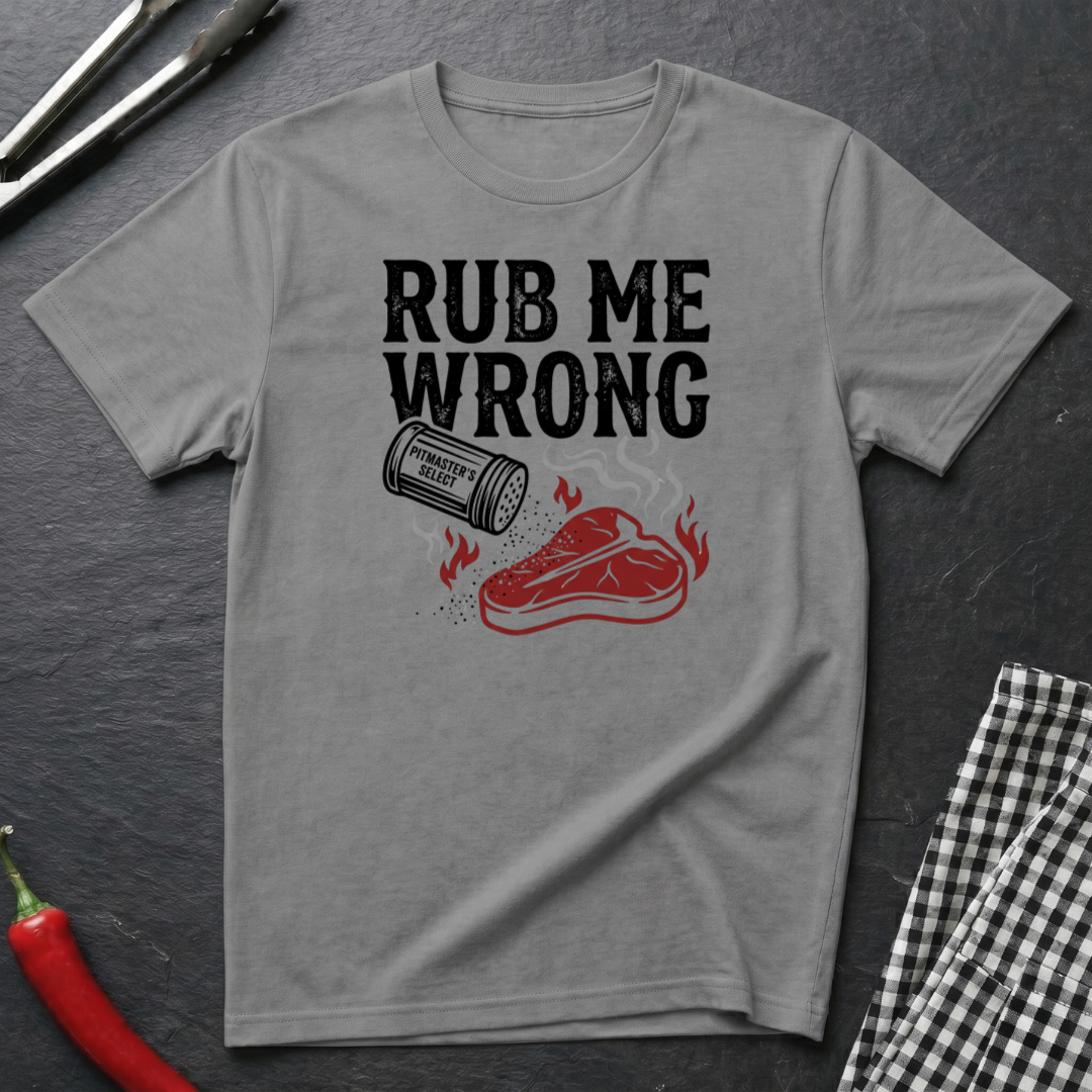 Rub Me Wrong T-Shirt