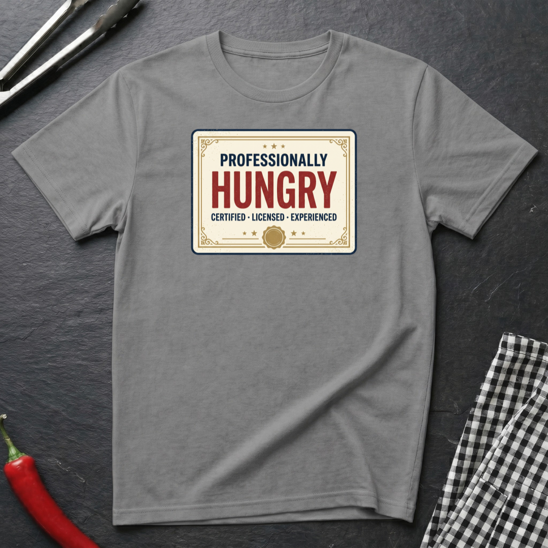 Professionally Hungry T-Shirt
