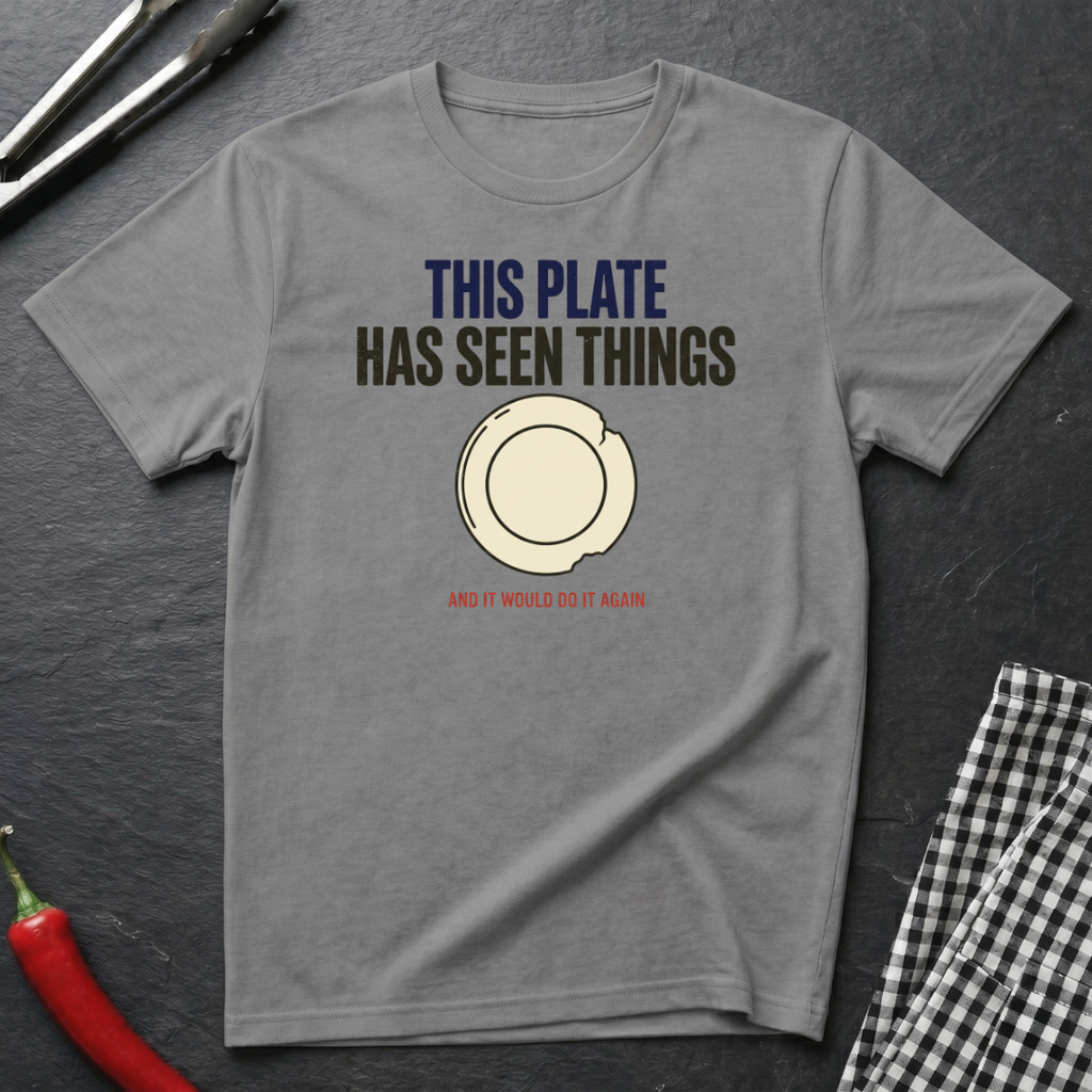 Plate Has Seen Things T-Shirt