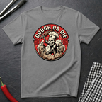 Dough Or Die T-Shirt