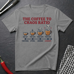 Coffee To Chaos Ratio T-Shirt