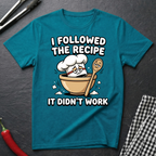 Followed the Recipe T-Shirt