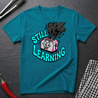 Still Learning T-Shirt