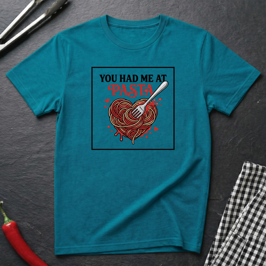 You Had Me At Pasta T-Shirt
