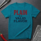 Plain Is A Valid Flavor T-Shirt