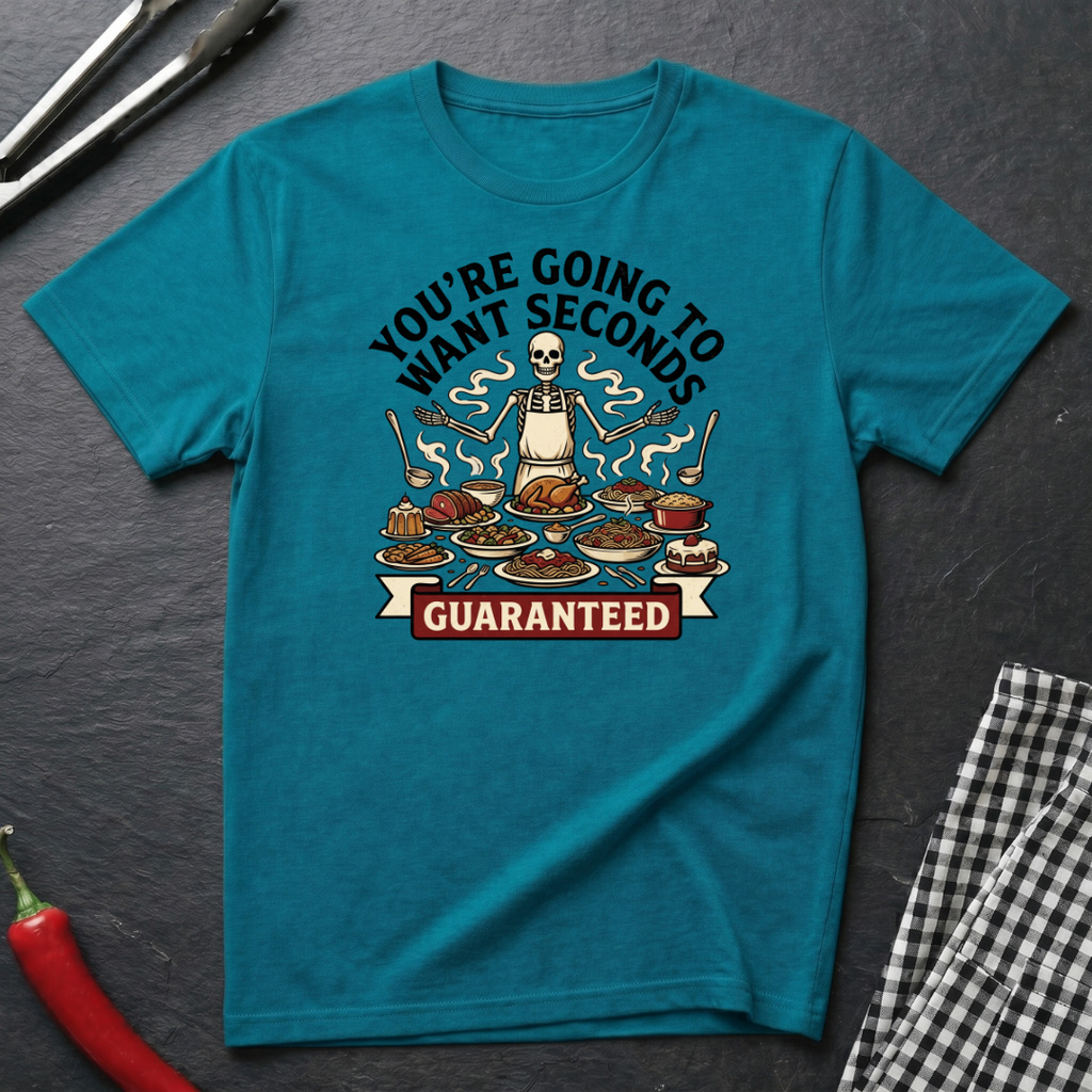 Going To Want Seconds T-Shirt