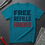 Free Refills Forever T-Shirt