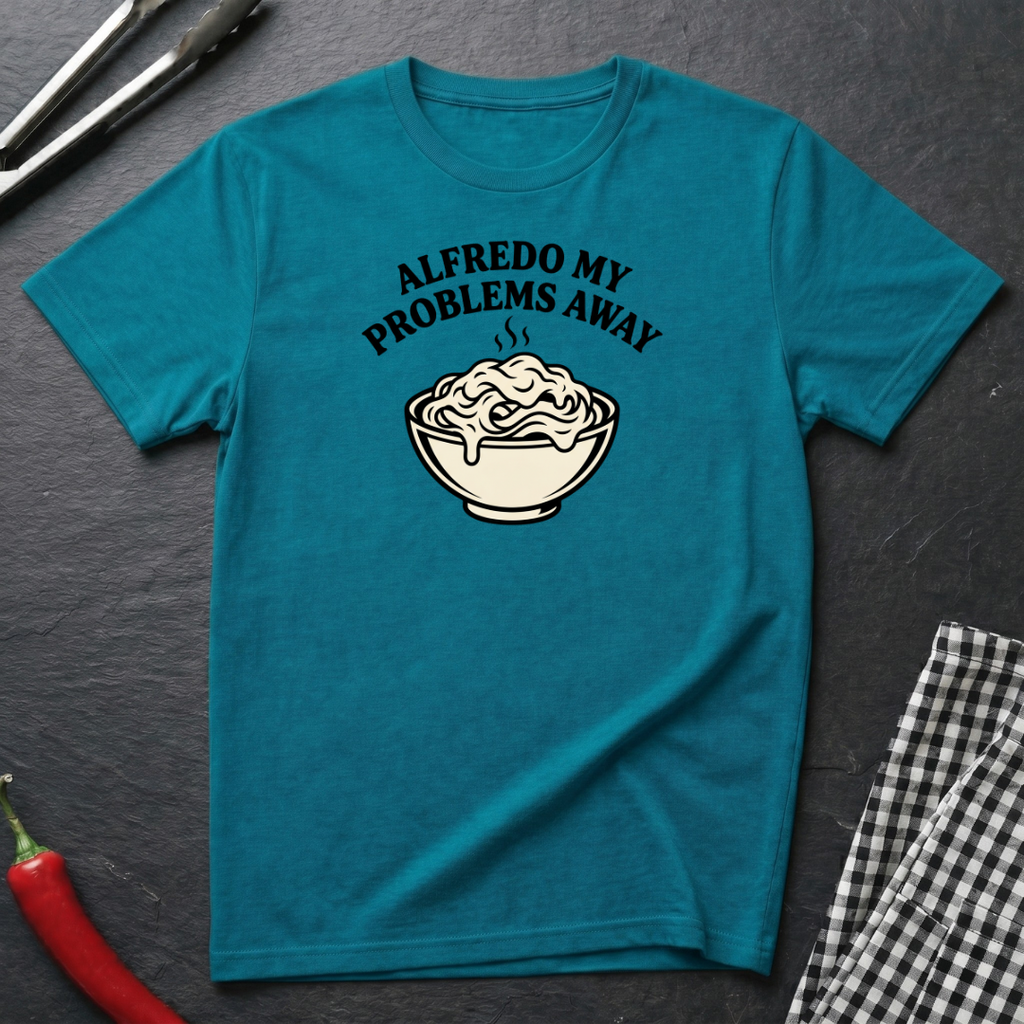 Alfredo My Problems Away T-Shirt