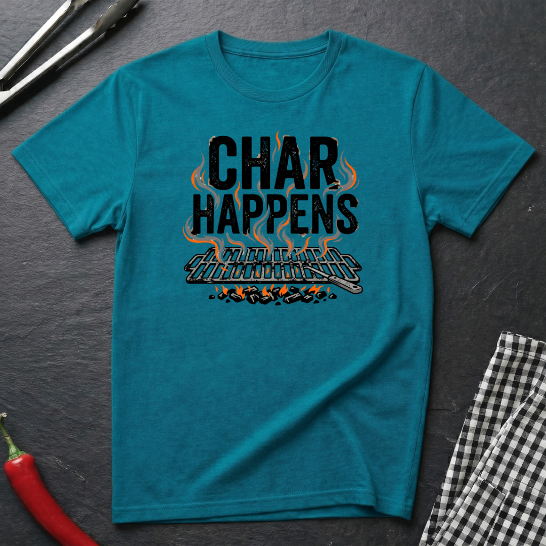 Char Happens T-Shirt