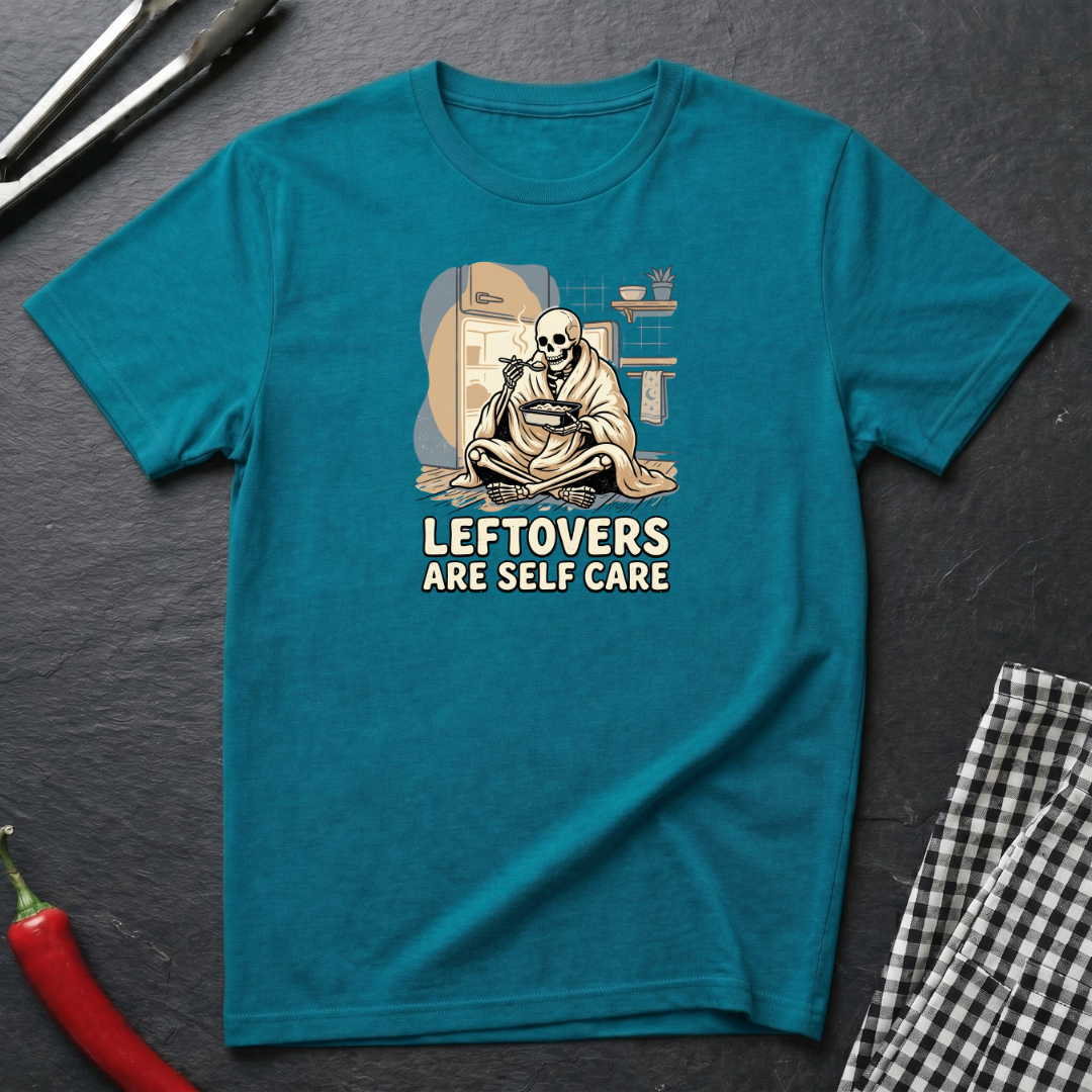 Leftovers Are Self Care T-Shirt