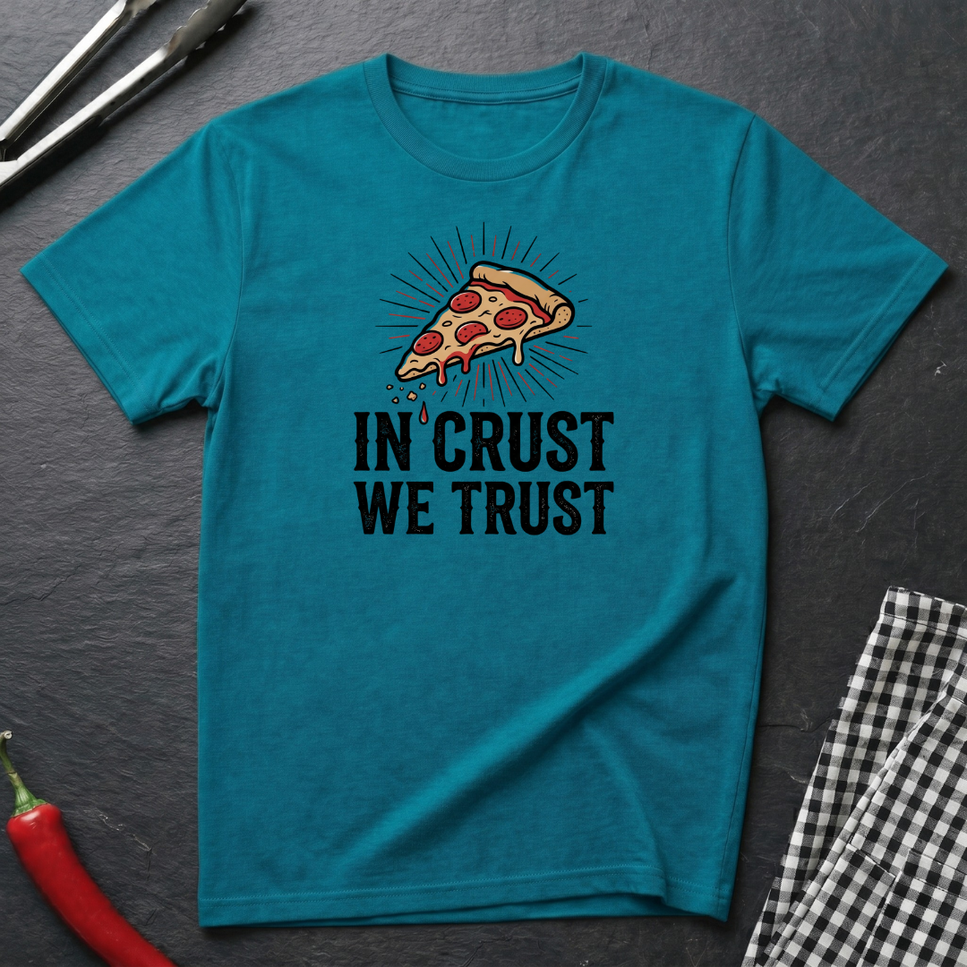 In Crust We Trust T-Shirt