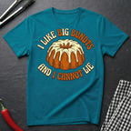 I Like Big Bundts T-Shirt