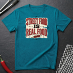 Street Food Is Real Food T-Shirt