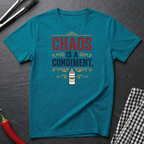 Chaos Is A Condiment T-Shirt