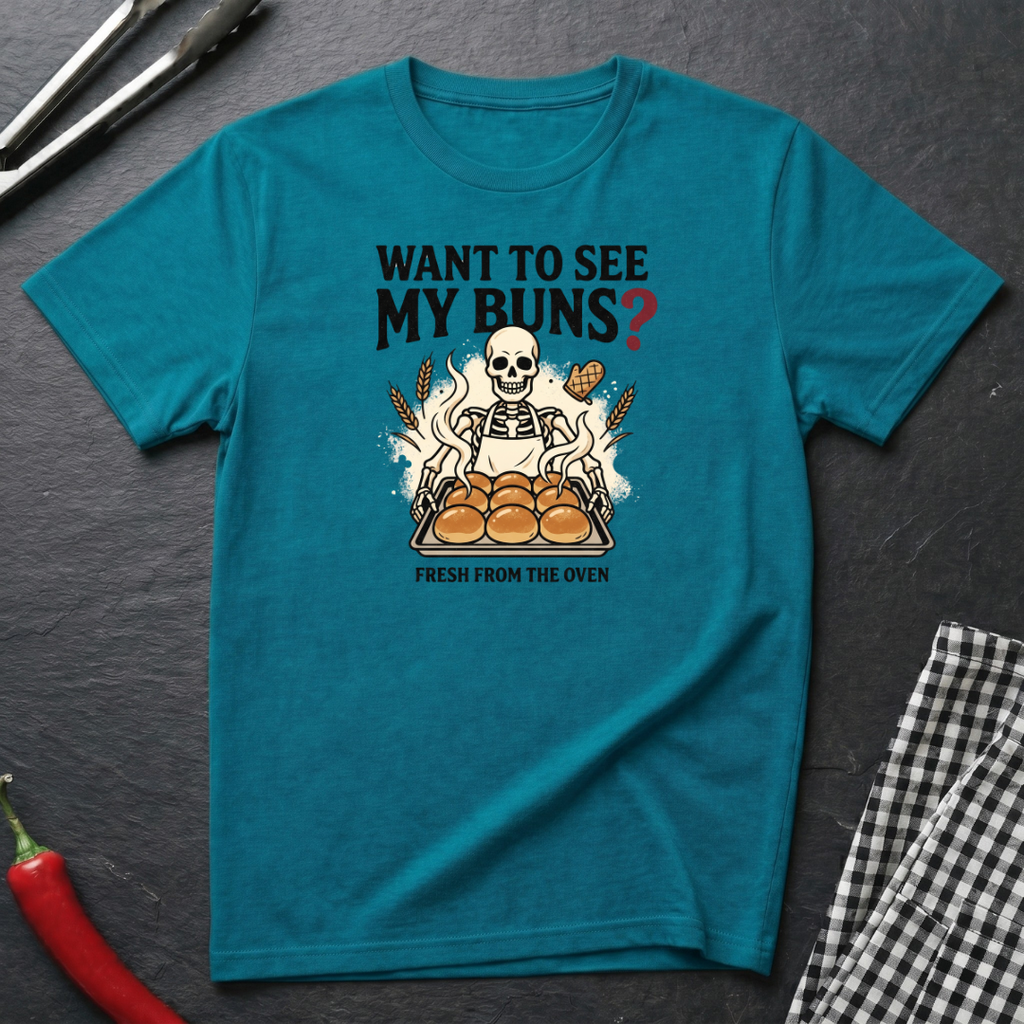 Want To See My Buns T-Shirt