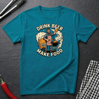 Drink Beer Make Food T-Shirt