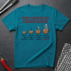 Coffee To Chaos Ratio T-Shirt