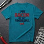 Put Bacon On My Problems T-Shirt