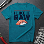 I Like It Raw T-Shirt