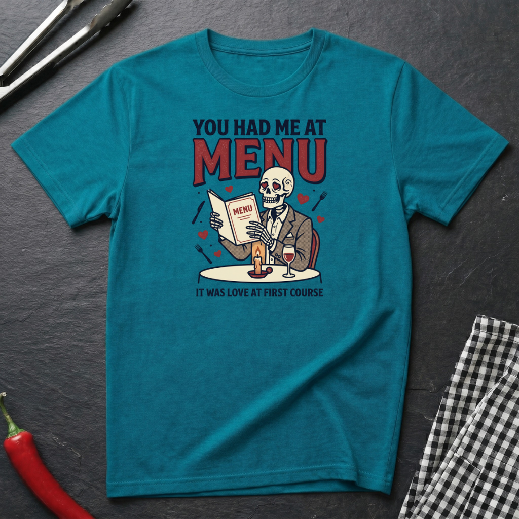 Had Me At Menu T-Shirt