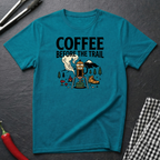Coffee Before Trail T-Shirt