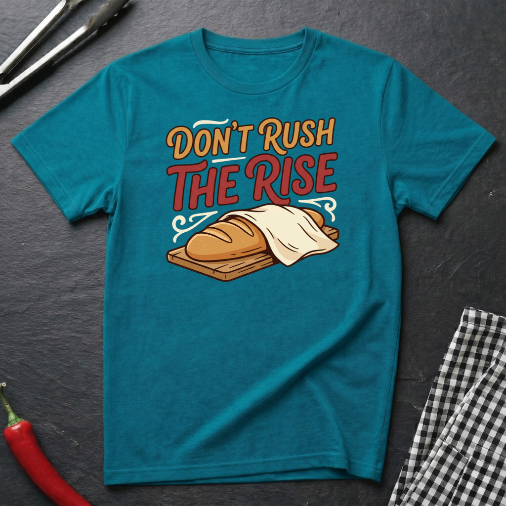 Don't Rush The Rise T-Shirt
