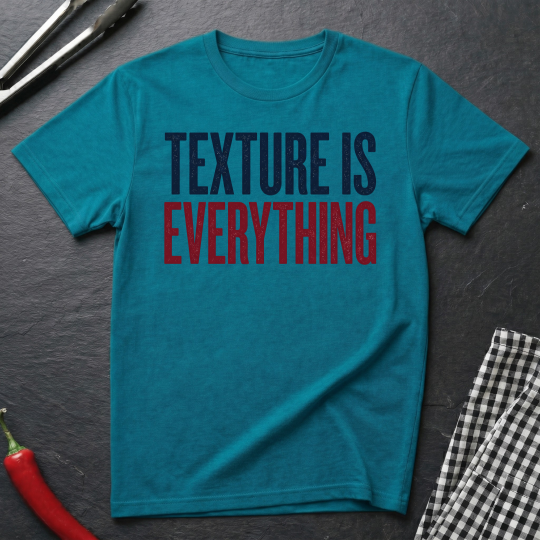Texture Is Everything T-Shirt