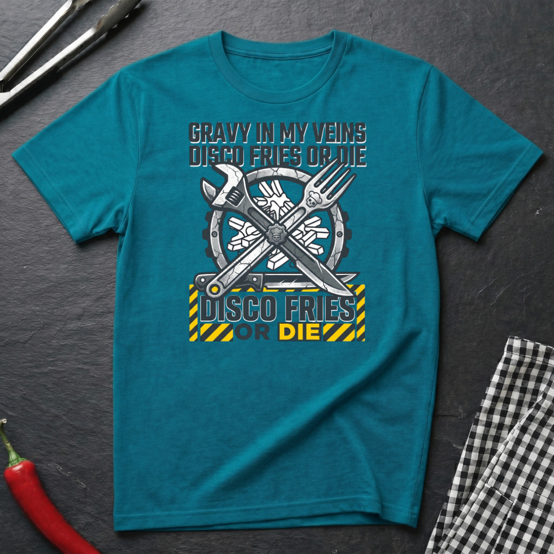 Disco Fries or Die T-Shirt
