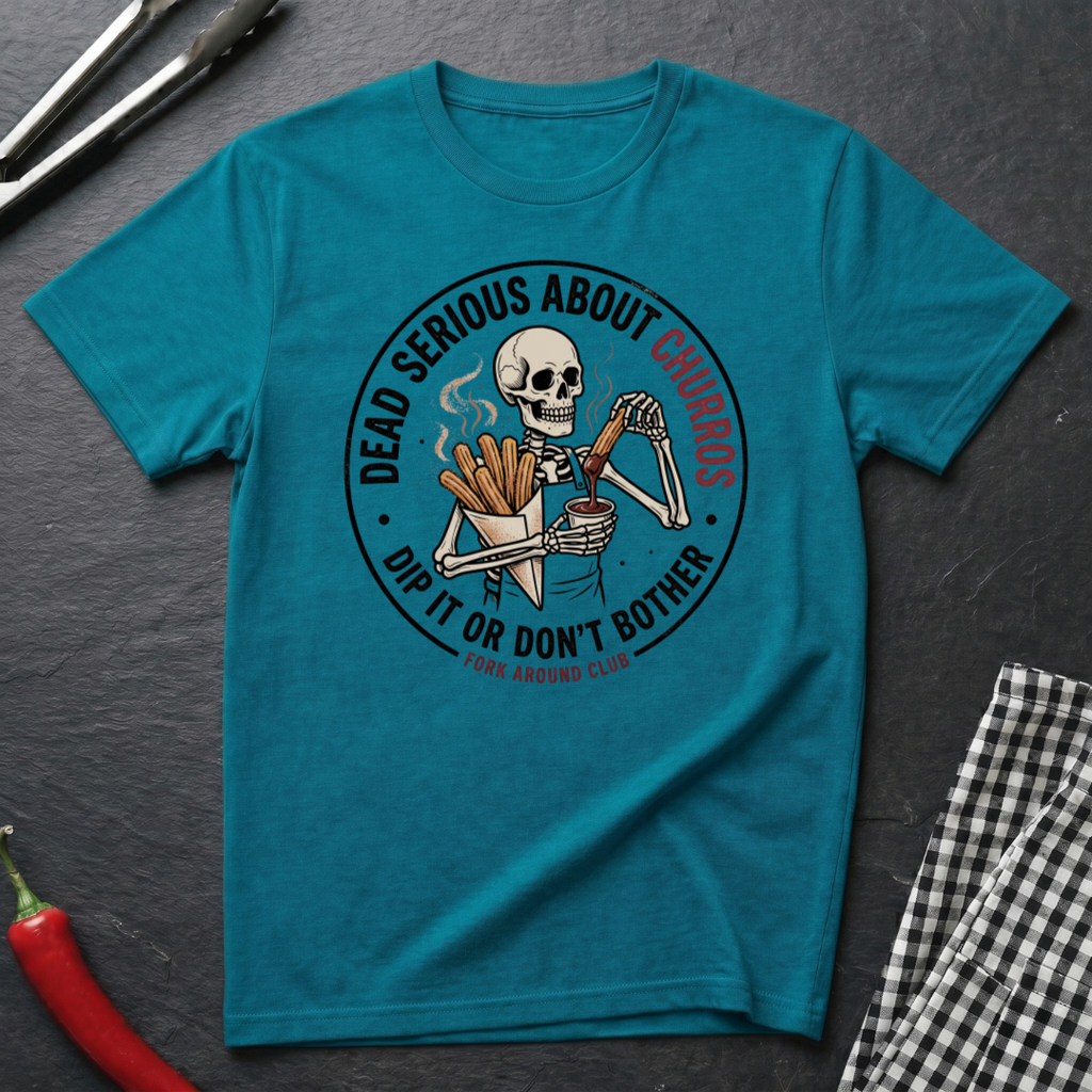 Dead Serious About Churros T-Shirt