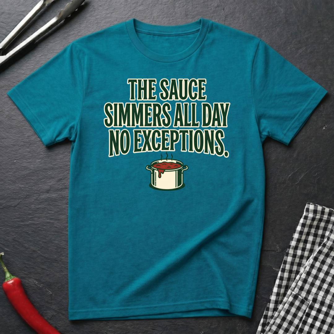 Sauce Simmers All Day T-Shirt