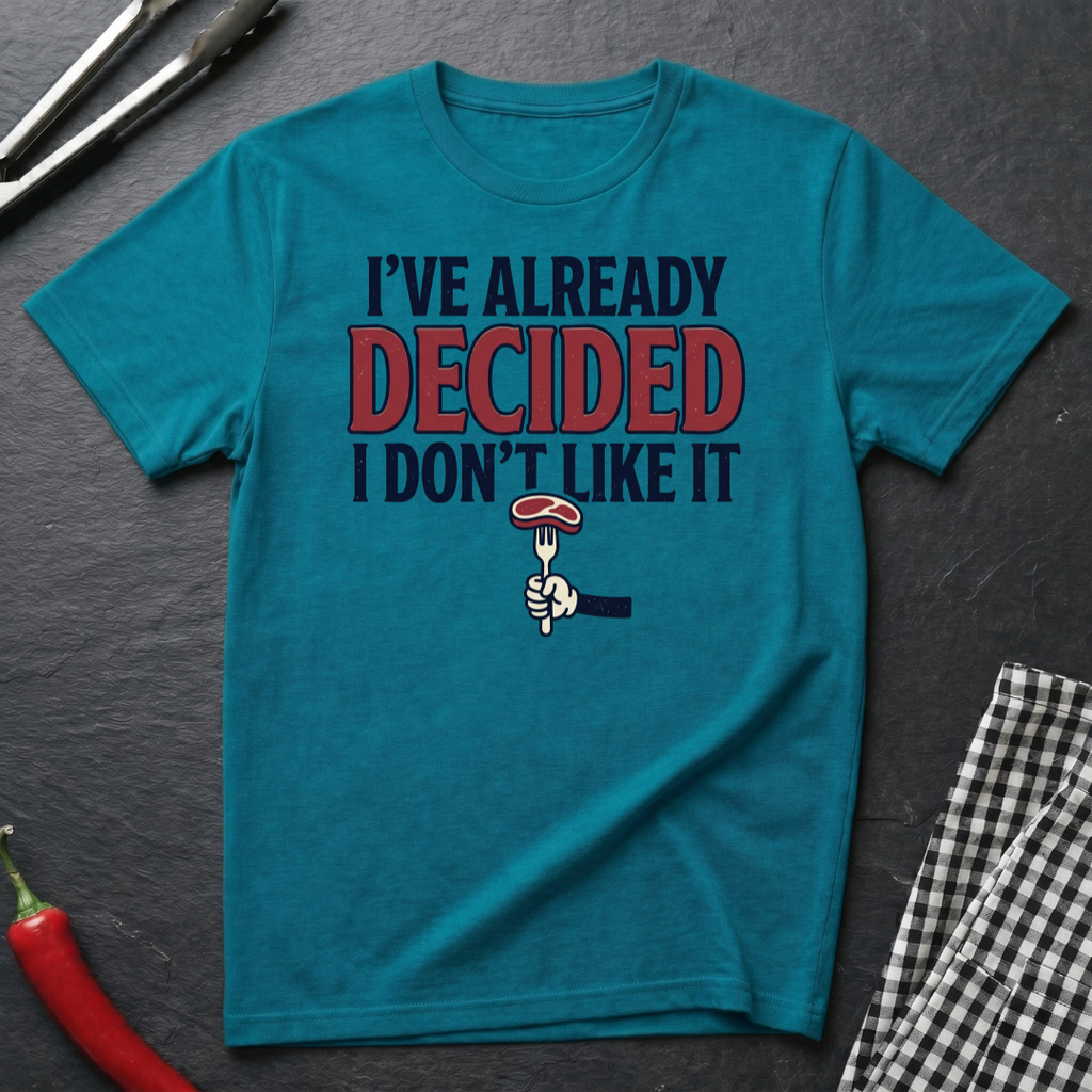 Already Decided T-Shirt