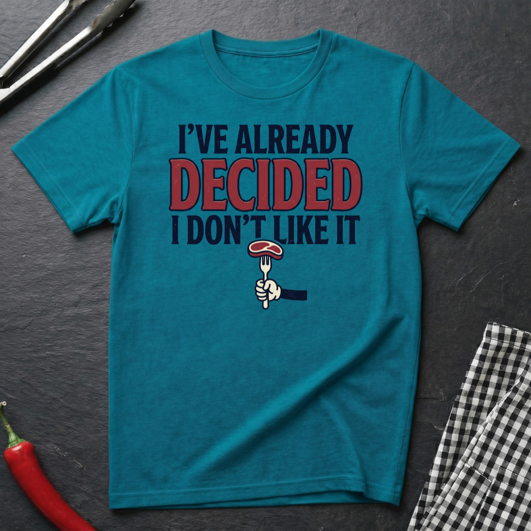 Already Decided T-Shirt