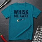 Whisk Me Away T-Shirt