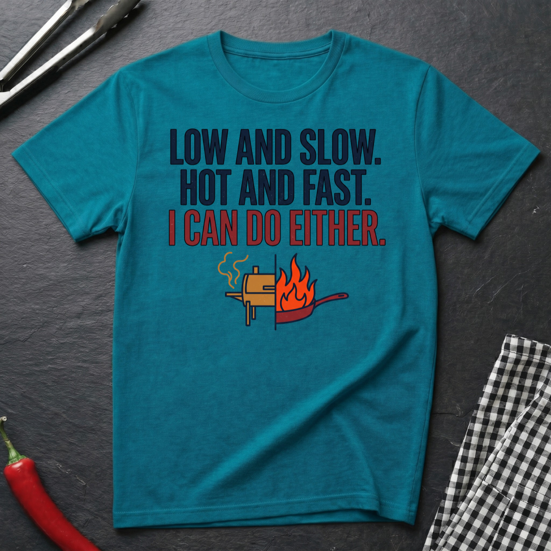 Low & Slow, Hot & Fast T-Shirt