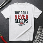 Grill Never Sleeps T-Shirt