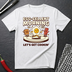 Egg-Cellent Morning T-Shirt