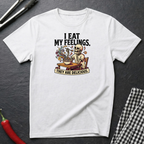 I Eat My Feelings T-Shirt