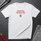 Better The Next Day T-Shirt